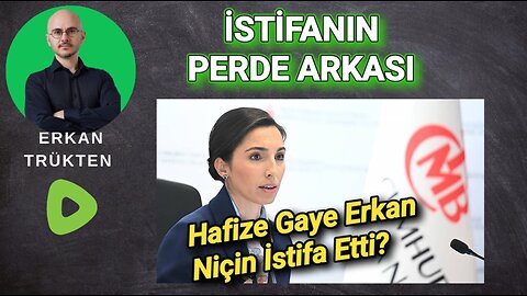 HAFİZE GAYE ERKAN NİÇİN İSTİFA ETTİ?