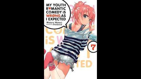 My Youth Romantic Comedy Is Wrong, As I Expected, Vol. 7