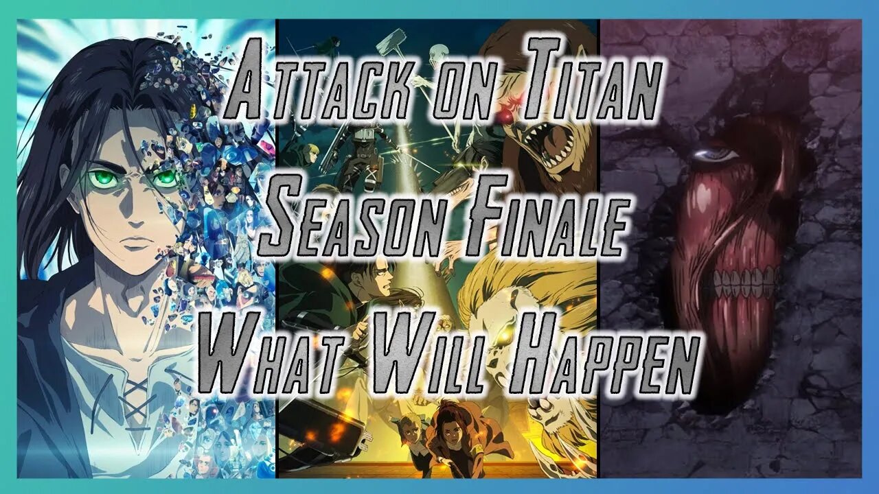 Attack on Titan Finale. What Will Happen