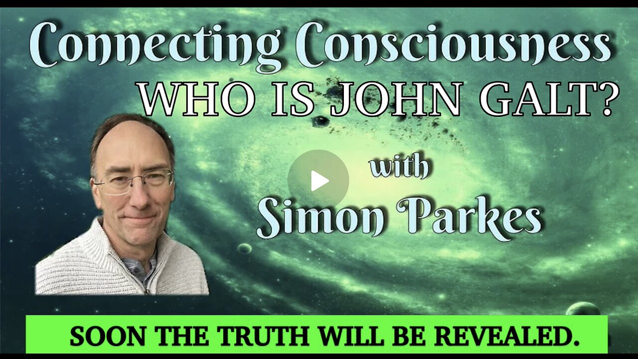 SIMON PARKES W/ HIS MOST IMPORTANT REVEAL OF HIS CAREER. TY John Galt