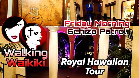 Walking Waikiki: Friday Morning Schizo Patrol - Royal Hawaiian Tour