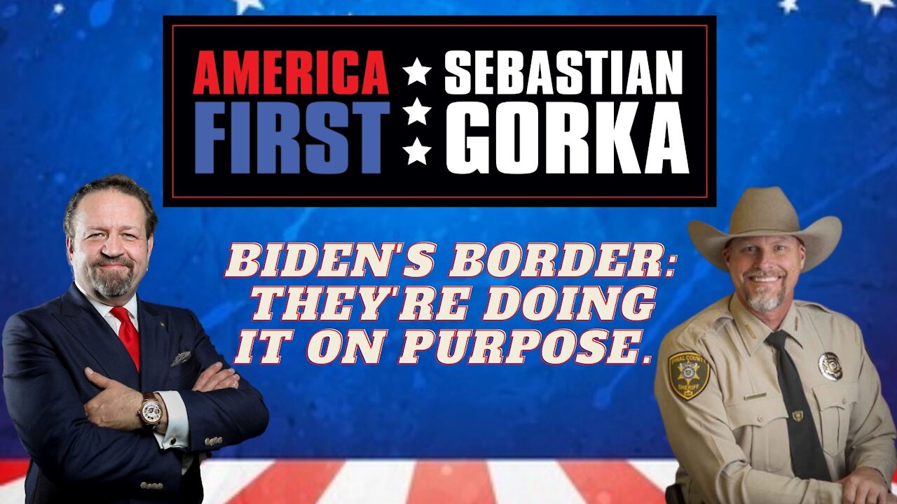 Biden's border: They're doing it on purpose. Sheriff Mark Lamb with Dr. Gorka on AMERICA First