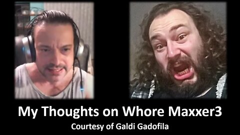 My Thoughts on Whore Maxxer3 (Courtesy of Galdi Galdofilia) [With Bloopers]
