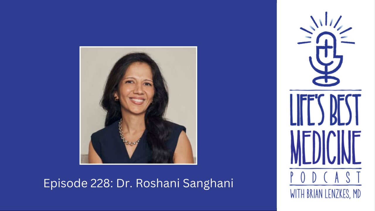 Episode 228: Dr. Roshani Sanghani