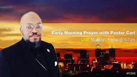 Early morning Prayer with Pastor Carl