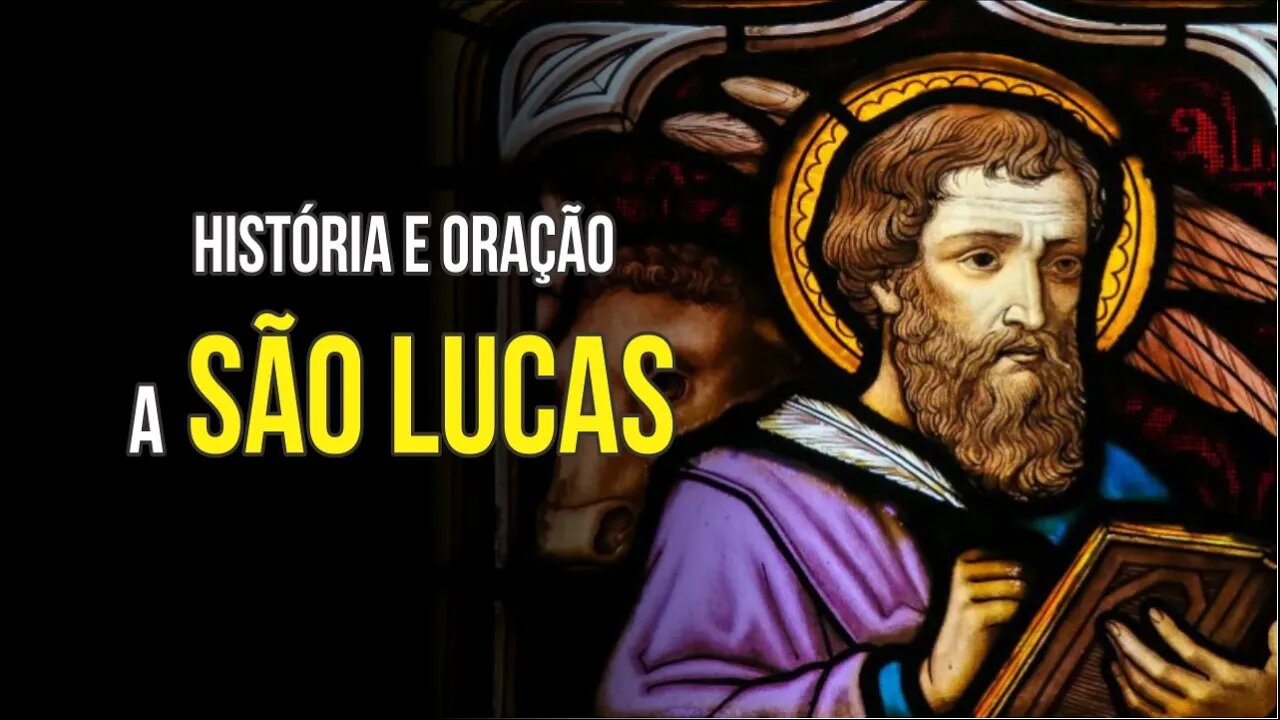 História e oração a SÃO LUCAS