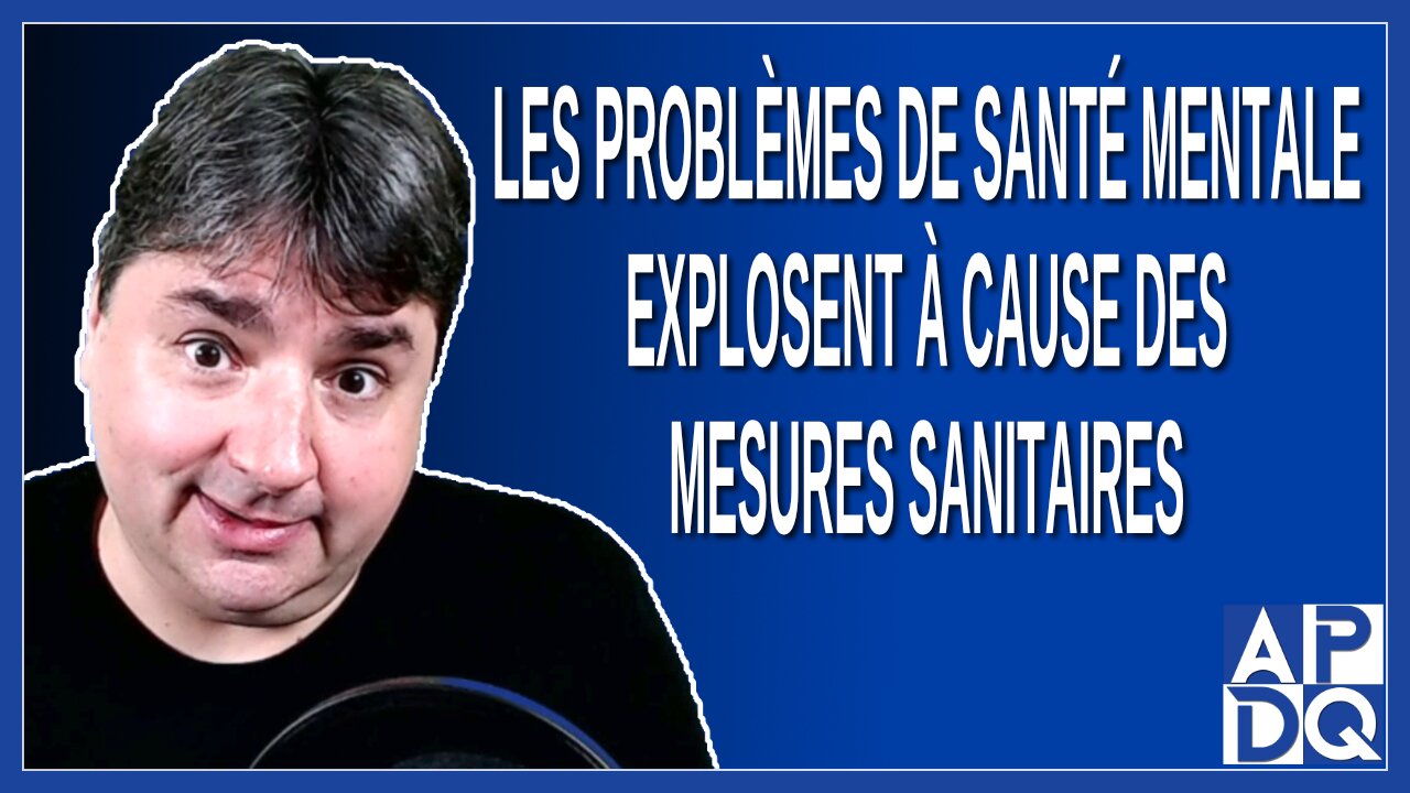 Les problèmes de santé mentale explosent à cause des mesures sanitaires