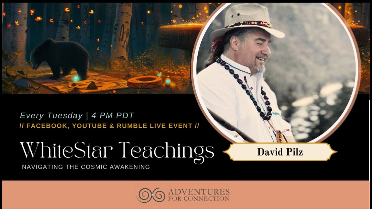 ADVENTURES FOR CONNECTION PRESENTS DAVID PILZ - WHITESTAR TEACHINGS