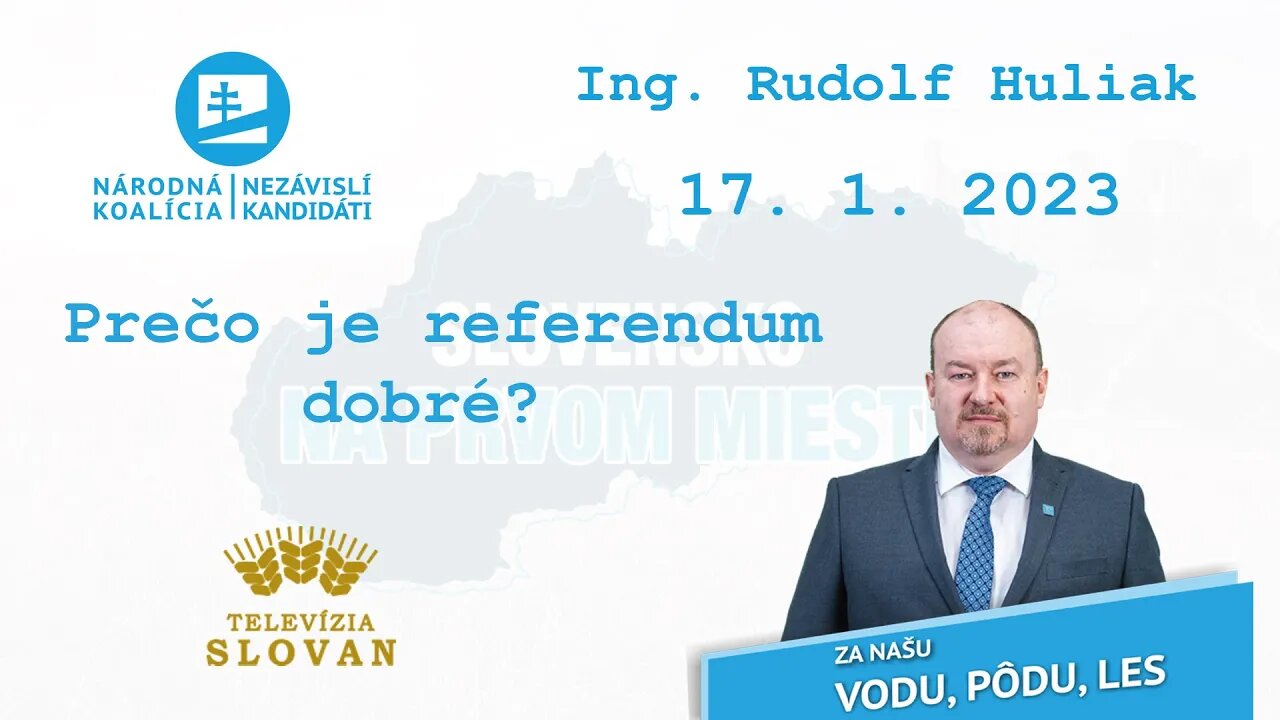 Prečo je referendum dobré? | 17. 1. 2023 Ing. Rudolf Huliak v TV Slovan.