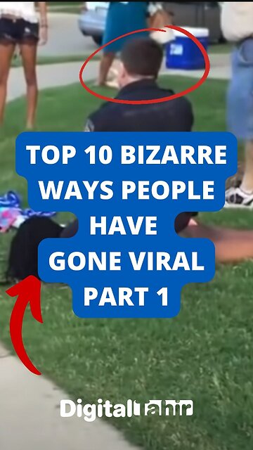Top 10 Bizarre Ways People Have Gone Viral Part 1