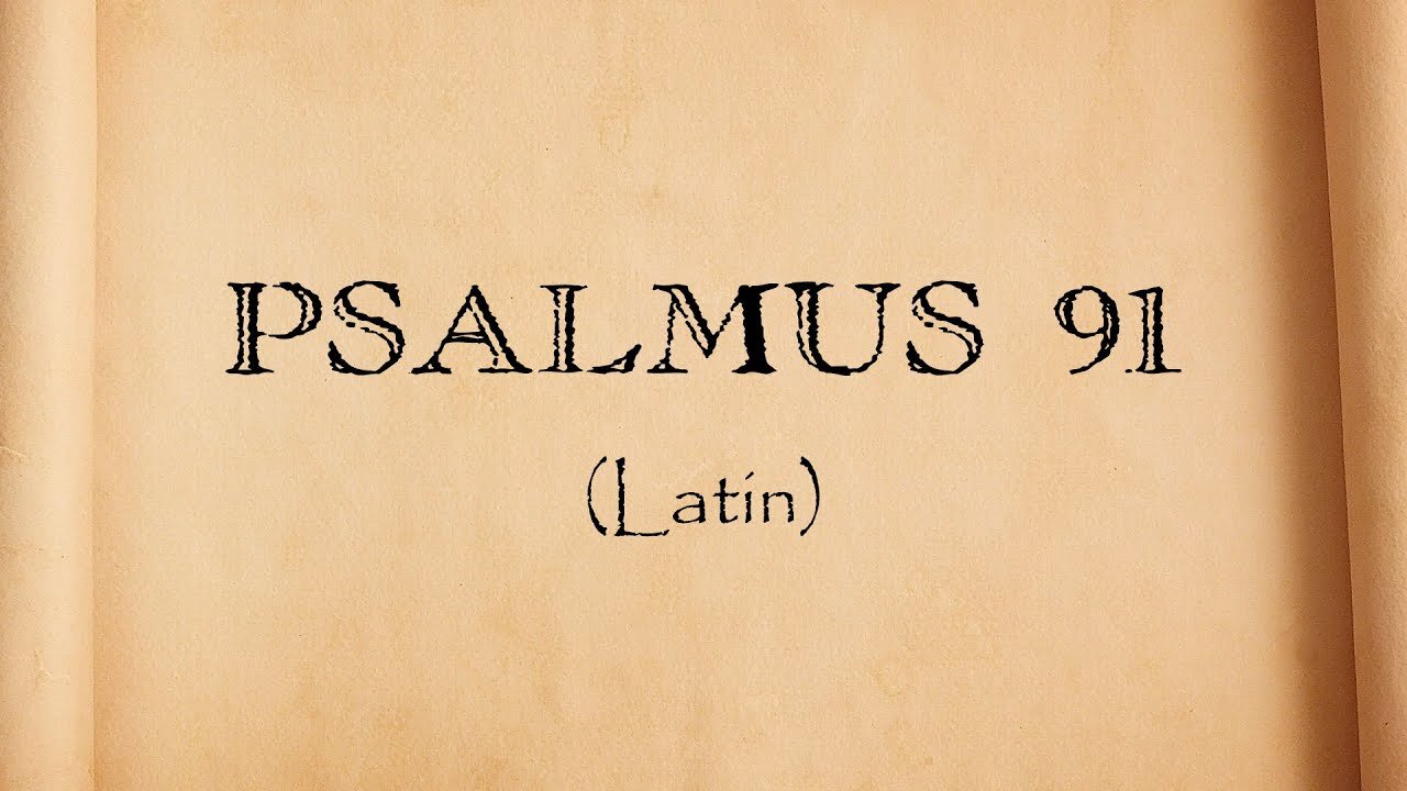 Psalm 91 in Latin