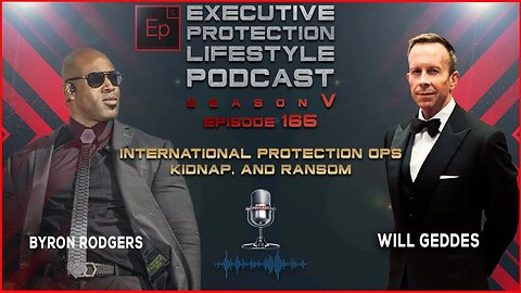 Will Geddes - International protection OPs, kidnap, and ransom (EPL Season 5 Podcast EPISODE 165🎙️)