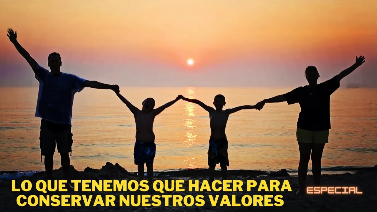 ESTO ES LO QUE ESTÁN HACIENDO PARA CONSERVAR NUESTROS VALORES