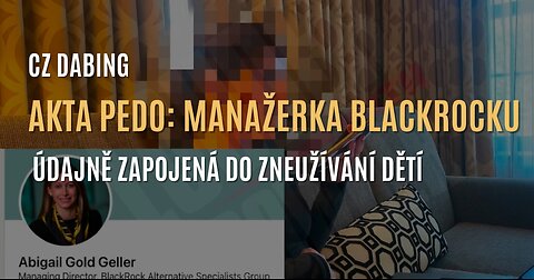 Akta Pedo: Ředitelka z BlackRocku údajně zapojená do zneužívání dětí (CZ DABING)