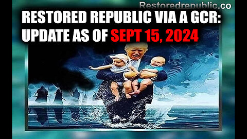 Restored Republic via a GCR: Update as of September 15, 2024