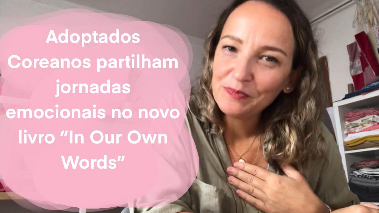 Adoptados coreanos partilham jornadas emocionais no novo livro 'In Our Own Words', de Han Boon-Young