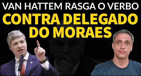 Marcell Van Hattem rasga o verbo contra "delegado" de Moraes após ser colocado em inquérito