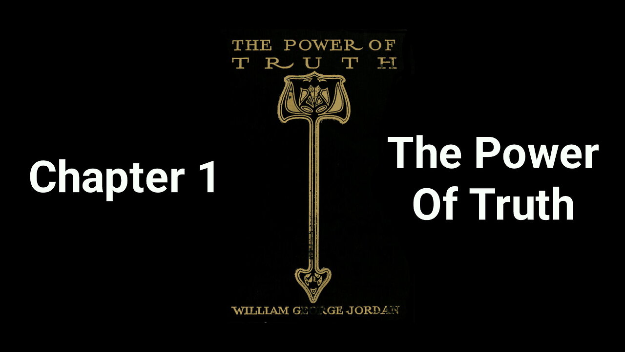 The Power of Truth | William George Jordan | Chapter 1 | The Power of Truth