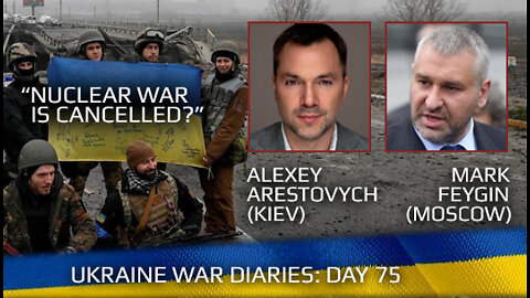 War Day 75: war diaries w/ Advisor to Ukraine President, Intel Officer @Alexey Arestovych & #Фейгин