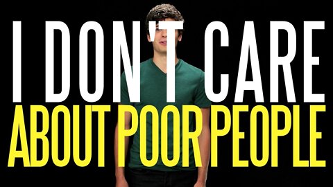 Five Reasons I Don't Care about Poor People