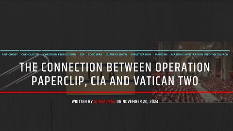 James Joseph Norris' Connection To Operation Paperclip, CIA, Vatican Two