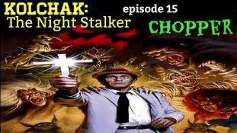 Kolchak The Night Stalker 1975 (episode 15) Chopper