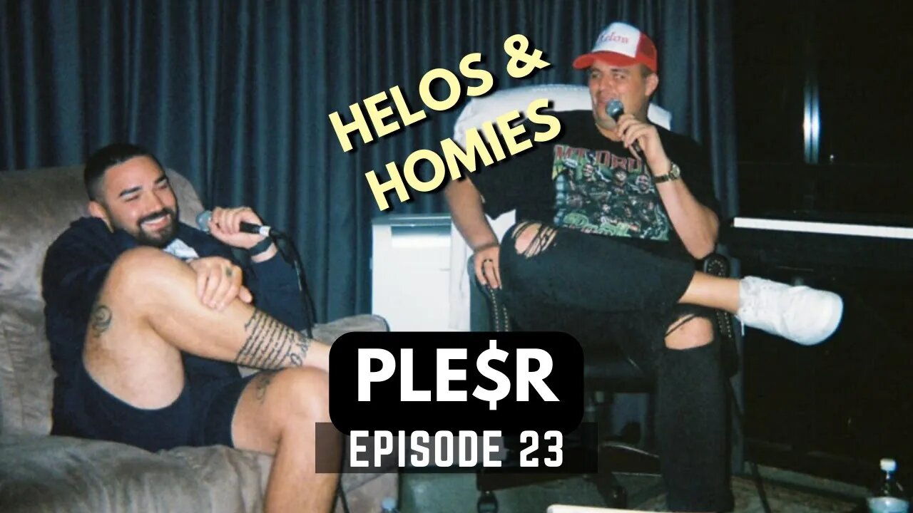 PLE$R - LIFE BEFORE MUSIC, ORIGINALITY IN AUS MUSIC & SELF PRODUCING. | HELOS & HOMIES #23