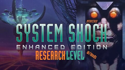 System Shock: Enhanced Edition - Research Level 2, Max Difficulty (No Commentary) Part Two