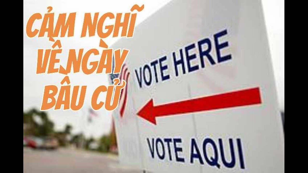 26/10/2024 CẢM NGHĨ VỀ NGÀY BẦU CỬ