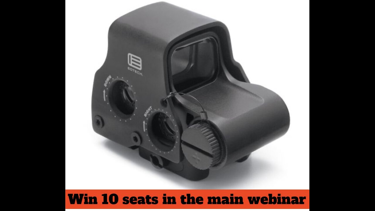 EOTECH EXPS2-0 MINI #1 FOR 10 SEATS IN THE MAIN WEBINAR