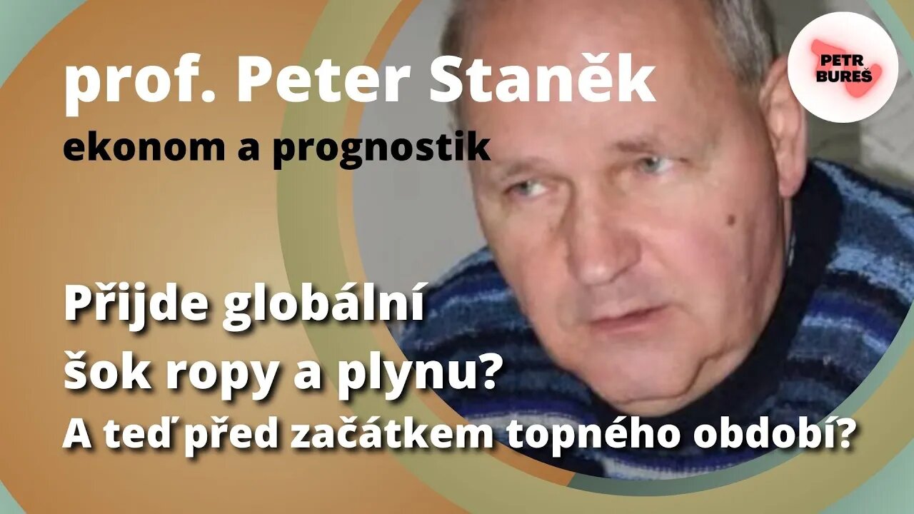 Prof. Peter Staněk 3/26: Přijde globální šok ropy a plynu? A teď před začátkem topného období?