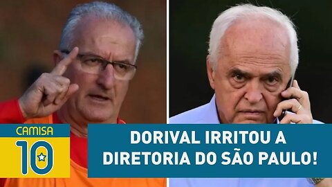 Essa atitude do Dorival IRRITOU a diretoria do SÃO PAULO!