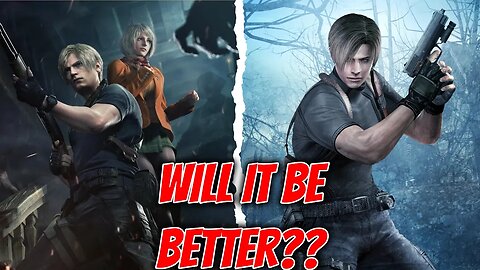 Will Resident Evil 4 Remake Be BETTER Than The Original?