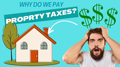 Why Do We Pay Property Taxes?