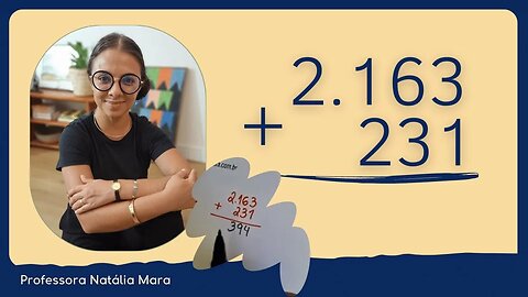 2.163 + 231 | Como fazer soma de 4 e 3 algarismo na mão? | Adição na mão | Professora para adultos