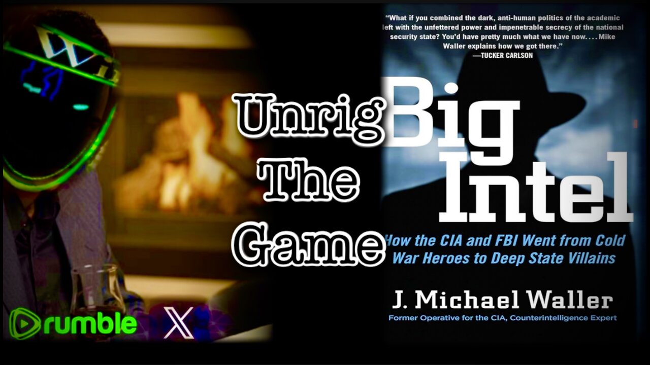 Unrig the Game - Ch. 7-9 of Pt I: “Wild Bill” Donovan, the Bolsheviks, & J. Edgar Hoover + Rig Watch is ON!