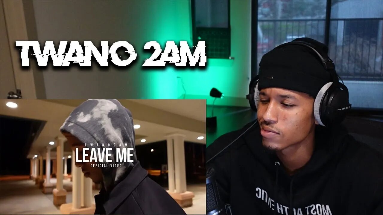 He's AIIGHTT.. | Reacting To Twano2am - Leave Me