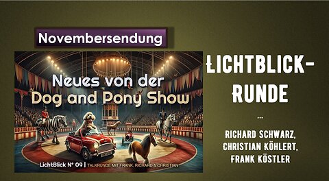 Lichtblick Runde November - Neues von der dog and pony Show - Christian, Richard, Frank