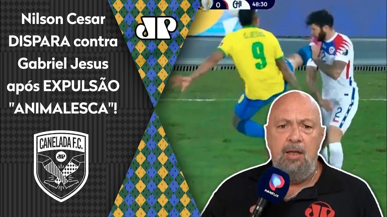 "Gabriel Jesus NÃO TÁ JOGANDO NADA e ainda foi..." OLHA como Nilson Cesar DISPAROU após EXPULSÃO!