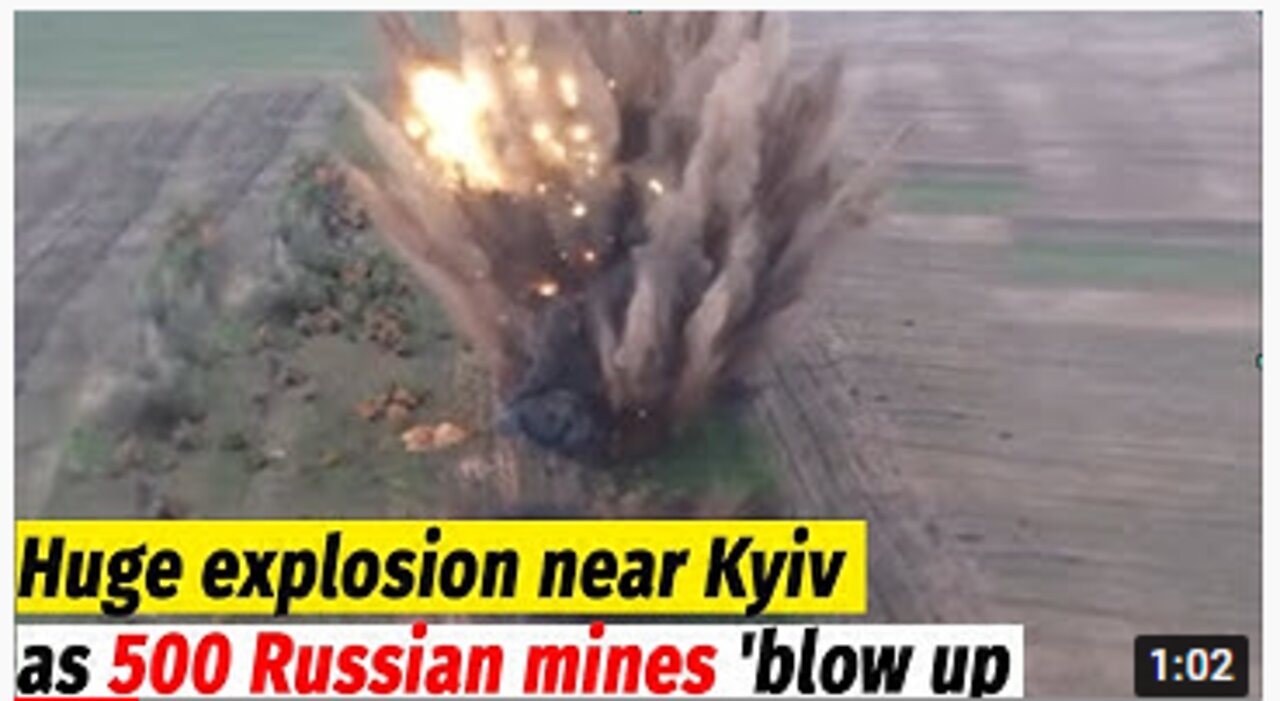 Huge explosion near Kyiv as 500 Russian mines blown up