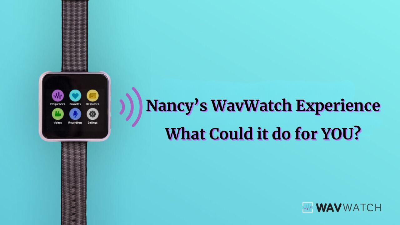 Nancy's WavWatch Experience with Trigeminal Neuralgia