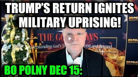 Bo Polny: Trump’s Return Ignites Military Uprising!