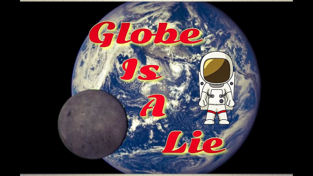 ♫  Globe is a Lie  (Flat Earth Song) ♫