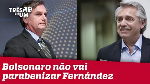 Bolsonaro lamenta vitória de Fernández na Argentina: 'Não pretendo parabenizá-lo'