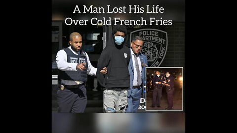 Man Lost His Life Over Cold French Fries