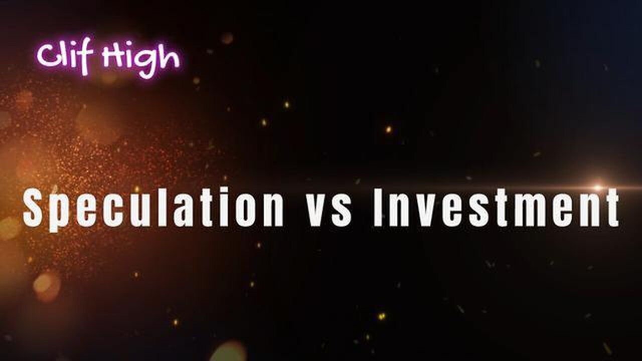 CLIF HIGH - Speculation vs Investment