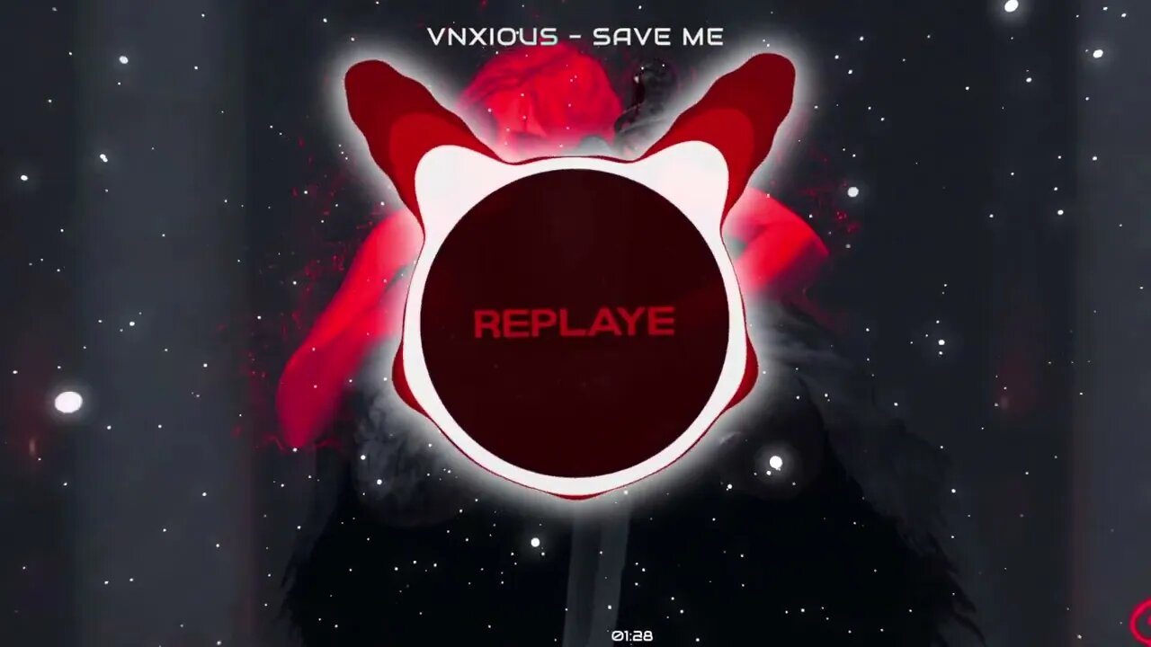 VNXIOUS ー SAVE ME | Replaye