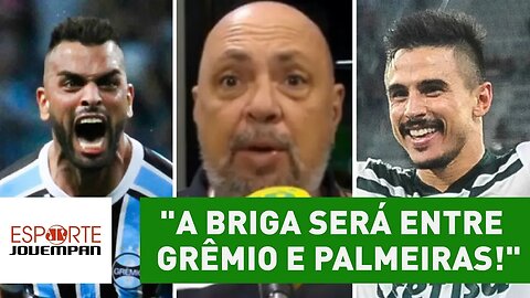 "A BRIGA será entre Grêmio e Palmeiras!", aposta Nilson Cesar