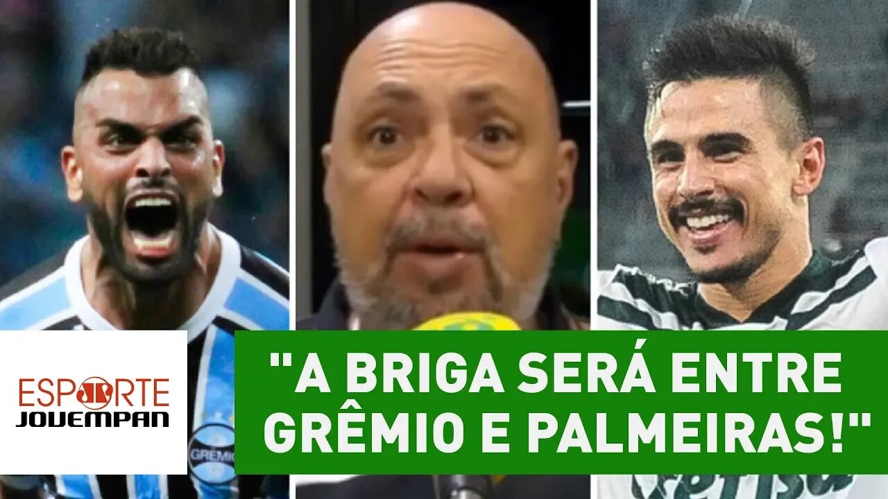 "A BRIGA será entre Grêmio e Palmeiras!", aposta Nilson Cesar