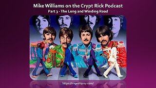 Mike Williams on the Crypt Rick Podcast: The Beatles - The Long & Winding Road (Part 3 - Nov 2024)